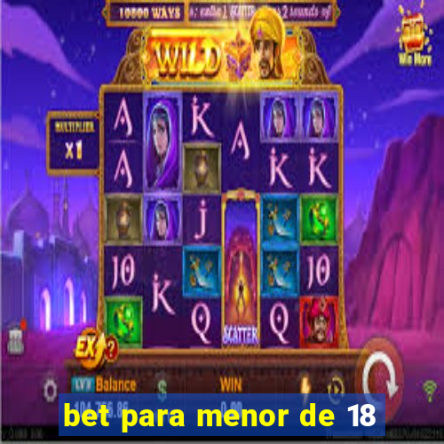 bet para menor de 18